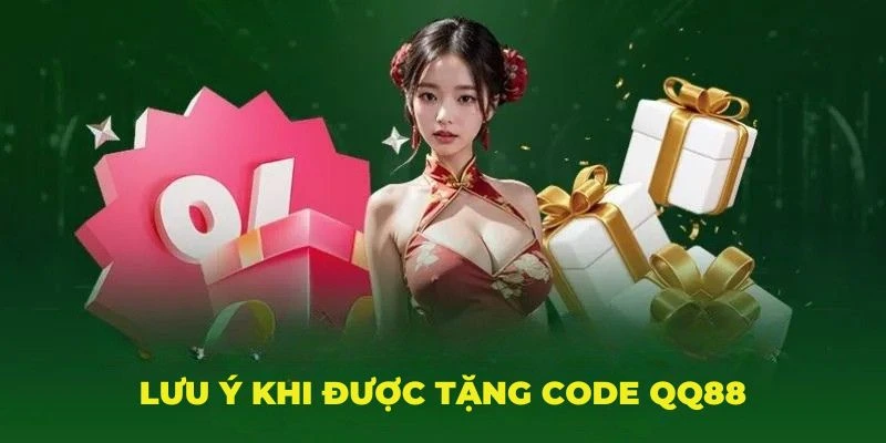 Lưu ý khi nhận code QQ88